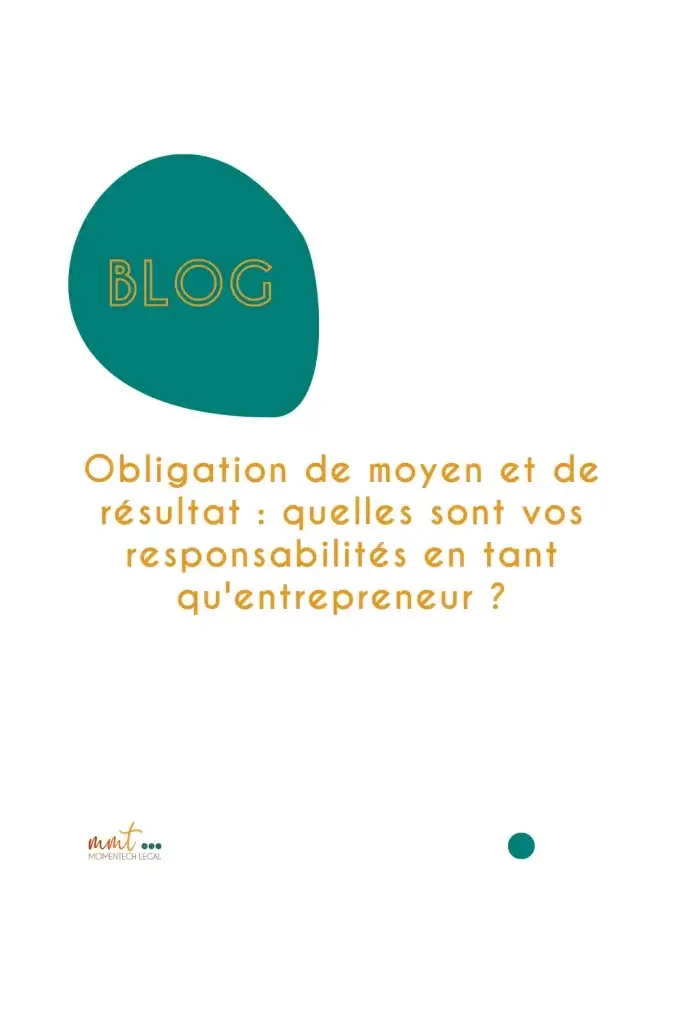 Obligation de moyen et de résultat : quelles sont vos responsabilités en tant qu'entrepreneur ?